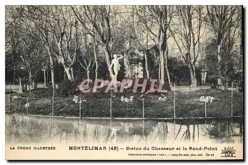 Cartes postales La Drome Illustree Montelimar Statue du Chasseur et le Rond Point