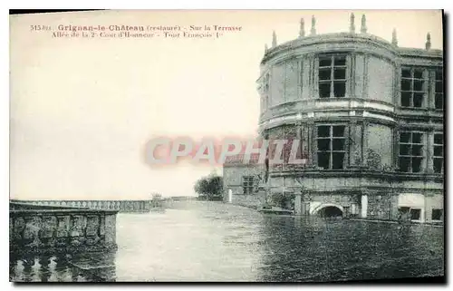 Ansichtskarte AK Grignan le Chateau Sur la Terrasse