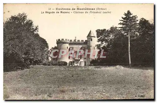 Cartes postales Environs de Montelimar drome la begude de mazenc chaleau du president loubet