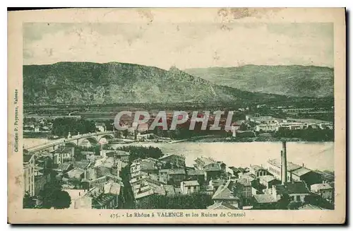 Cartes postales La rhone a Valence et les ruines de crussol