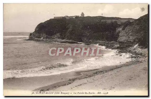 Cartes postales Saint Jean de Luz (Cote Basque) La Point Ste Barbe