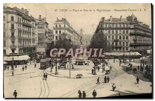 Ansichtskarte AK Lyon Place et Rue de la Republique Monument Carnot Tramway