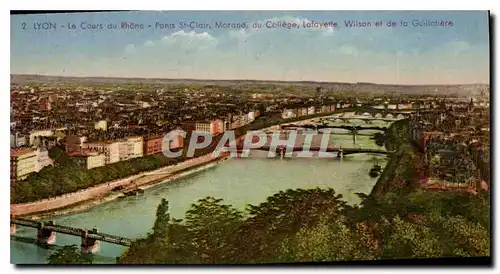 Cartes postales Lyon Le Cours du Rhone Ponts St Clair Morand au College Latayette Wilson et de la Guillatiere