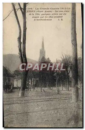 Cartes postales La Grande Guerre 1914 15 Thann Haute Alsace Sur une place de la ville Militaria