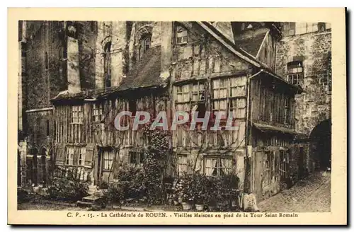 Cartes postales La Cathedrale de Rouen Vieilles maisons au pied de la Tour Saint Romain