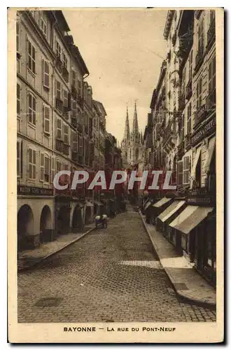 Ansichtskarte AK Bayonne La Rue du Pont Neuf