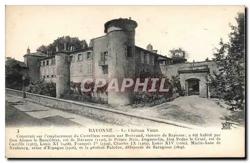 Ansichtskarte AK Bayonne Le Chateau Vieux