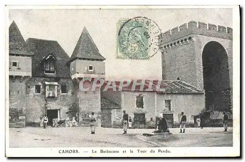 Cartes postales Cahors La Barbacane et la Tour du Pendu Soldats Militaria