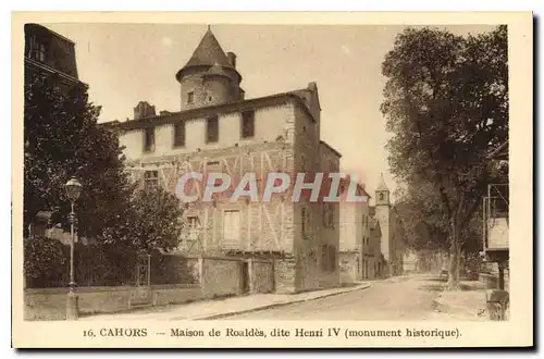 Cartes postales Cahors Maison de Roaldes dite Henri IV