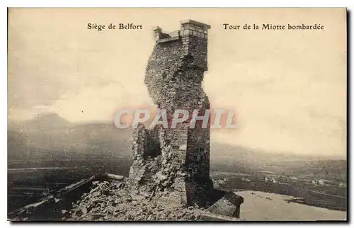 Ansichtskarte AK Siege de Belfort Tour de la Miotte bombardee