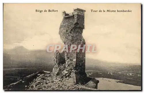 Cartes postales Siege de Belfort Tour de la Miotte bombardee