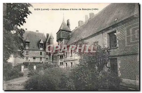 Cartes postales Gien Loiret Ancien Chateau d'Anne de Beaujeu 1494