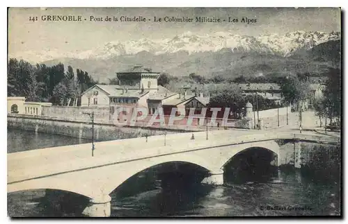 Cartes postales Grenoble Pont de la Citadelle Le Colombier Militaire Les Alpes Colombes Militaria