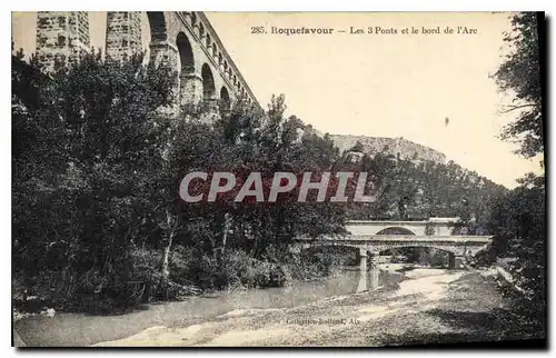 Cartes postales Roquefavour Les 3 Ponts et le bord de l'Arc