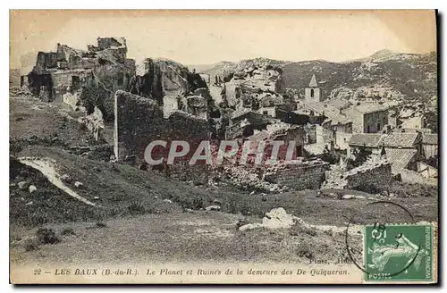 Ansichtskarte AK Les Baux Le Planet et Ruines de la demeure des De Quiqueran