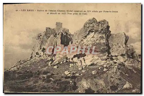 Ansichtskarte AK Les Baux Ruines de l'ancien Chateau feodal construit au X siecle par Pons le Jeune et demoli en