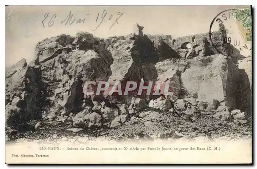 Ansichtskarte AK Les Baux Ruines du Chateau construit au X siecle par Pons le Jeune