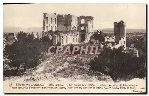 Ansichtskarte AK Environs d'Arles Mont Majour Les Ruines de l'Abbaye Celebre au temps de Charlemagne