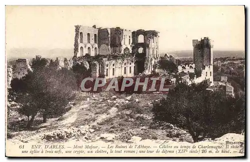 Ansichtskarte AK Environs d'Arles Mont Majour Les Ruines de l'Abbaye Celebre au temps de Charlemagne