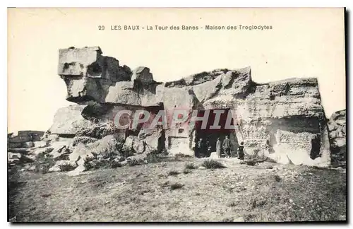 Ansichtskarte AK Les Baux La Tour des Banes Maison des Troglodytes