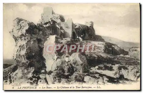 Ansichtskarte AK La Provence Les Baux Le Chateau et le Tour Sarrazine