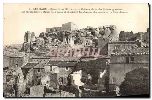 Cartes postales Les Baux Construit au X siecle ce CHateau abrita des Princes guerriers