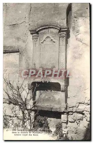 Cartes postales Les Baux Cheminee dans la maison de Manson notaire royal de Baux