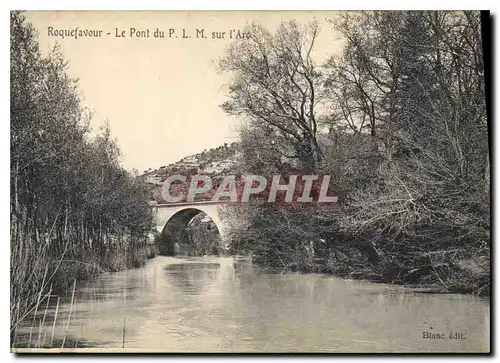 Cartes postales Roquefavour Le Pont du P L M sur l'Arc