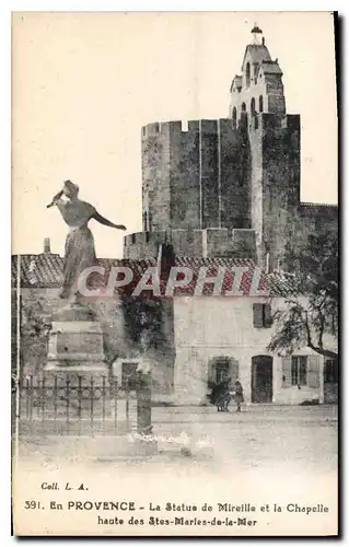 Cartes postales En Provence La Statue de Mireille et la Chapelle haute des Stes Maries de la Mer