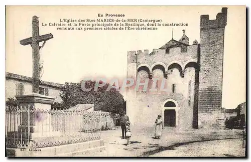 Cartes postales En Provence l'Eglise des Stes Maries de la mer Camarque la Calvaire et la porte Principale de la