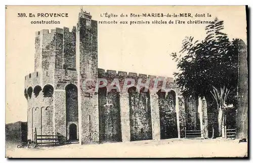 Cartes postales En Provence l'Eglise des Stes maries de la Mer dont la construction remonte aux premiers siecles