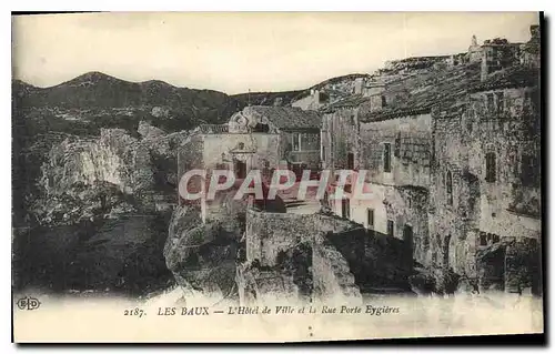 Ansichtskarte AK Les Baux l'hotel de ville et la rue Porte Eygieres