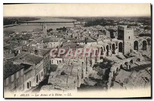 Cartes postales Arles les Arenes et le Rhone