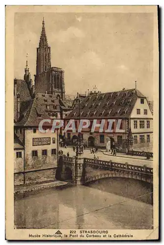 Ansichtskarte AK STRASBOURG Musee Historique le pont du Corbeau et la Cathedrale