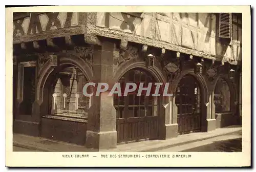 Cartes postales VIEUX COLMAR RUE DES SERRURIERS CHARCUTERIE ZIMMERLIN