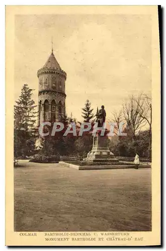 Cartes postales COLMAR BARTHOLDI-DENKMAL U>WASSERTURM MONUMENT BARTHODI ET CH�TEAU D EAU