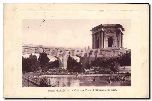 Cartes postales MONTPELLIER Le Chateau d'eau et l'Aqueduc Romain