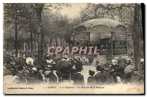 Cartes postales NANCY A la Pepianiere La Kiosque de la Musique