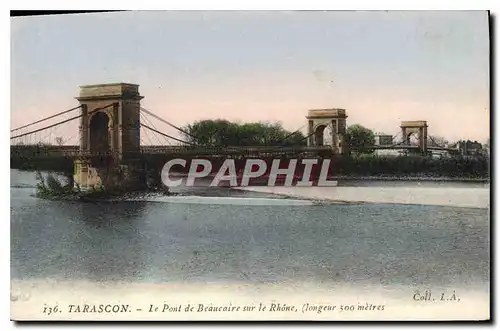 Ansichtskarte AK Tarascon le pont de Beaucaire sur le Rhone