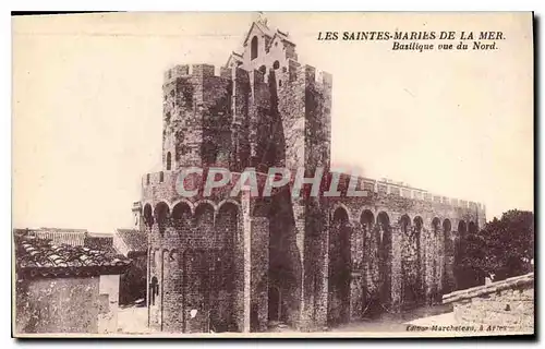 Cartes postales Les Saintes Maries de la Mer Basilique vue du Nord