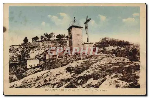 Cartes postales Roquevaire B du R Le Calvaire