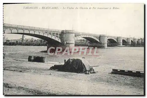 Cartes postales Beaucaire Le Vinduc du Chemin de Fer traversant le Rhone