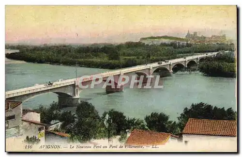 Ansichtskarte AK Avignon Le Nouveau Pont au Pont de Villeneuve