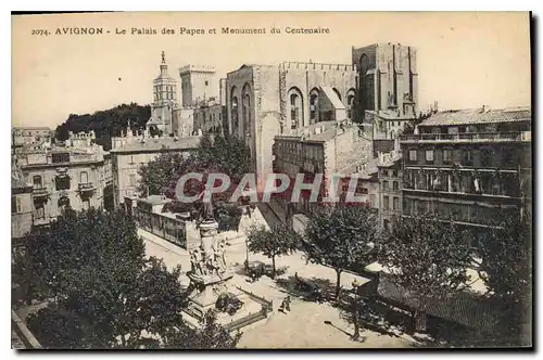 Cartes postales Avignon Le Palais des Papes et Monument du Centenaire