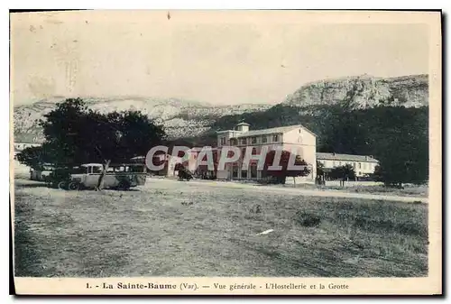 Cartes postales La Sainte Baume Vue generale L'Hotellerie et la Grotte