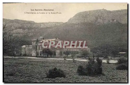 Ansichtskarte AK La Sainte Baume L'Hotellerie la Grotte et le Saint Pilon