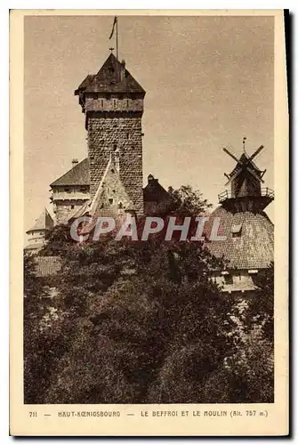 Cartes postales Haut Koenigsbourg Le Beffroi et le Moulin