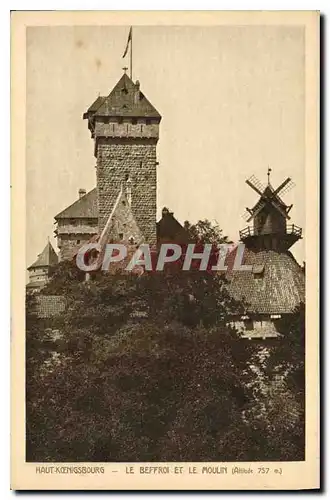 Cartes postales Haut Koenigsbourg Le Beffroi et le Moulin