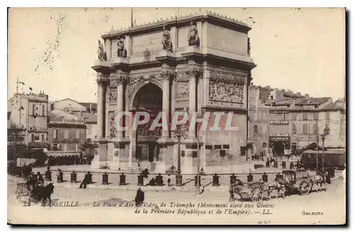 Ansichtskarte AK Marseille La Plce d'Aix et l'Arc de Triomphe Monument eleve aux Gloire de la Premiers Republique