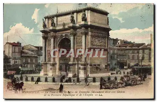 Ansichtskarte AK Marseille La Place d'Aix et Arc de Triomphe Monument eleve aux Gloires de la Premiere Republique